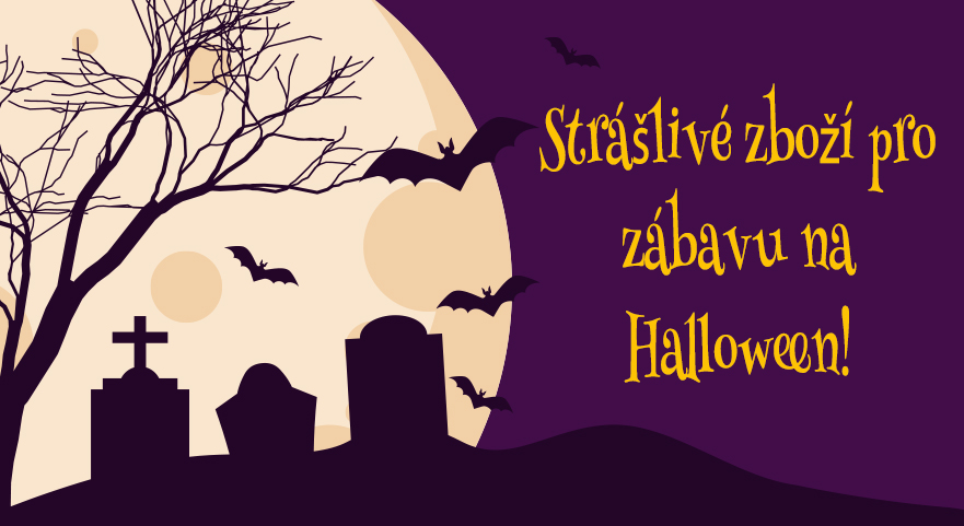 Strášlivé zboží pro zábavu na Halloween!