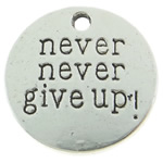 Zinc Alloy Message Pendants, Flat Round, word never give up, plated, with letter pattern Approx 2mm 