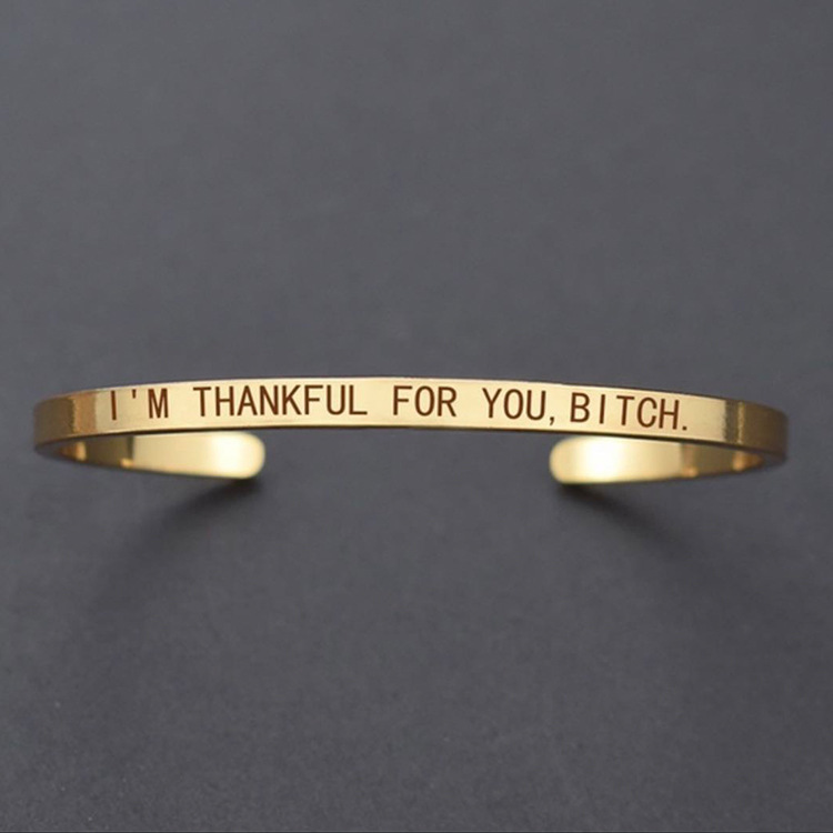 I 'M THANKFUL FOR YOU BITCH GOLD